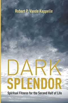 portada Dark Splendor: Spiritual Fitness for the Second Half of Life (in English)