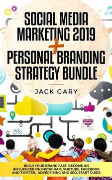 portada Social Media Marketing 2019 + Personal Branding Strategy Bundle: Build Your Brand Fast, Become an Influencer on Instagram, Youtube, Facebook and Twitt