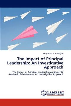portada the impact of principal leadership: an investigative approach (en Inglés)