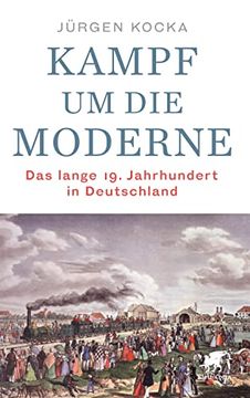 portada Kampf um die Moderne: Das Lange 19. Jahrhundert in Deutschland (en Alemán)