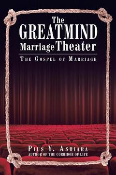 portada The Greatmind Marriage Theater: The Gospel of Marriage (in English)