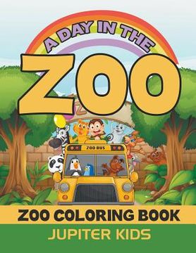 portada A Day In The Zoo: Zoo Coloring Book (en Inglés)