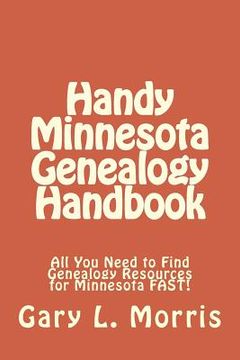 portada Handy Minnesota Genealogy Handbook: All You Need to Find Genealogy Resources for Minnesota FAST! (en Inglés)