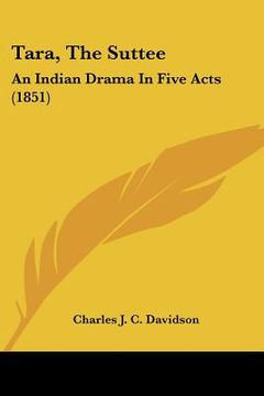 portada tara, the suttee: an indian drama in five acts (1851) (en Inglés)