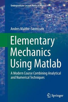 portada Elementary Mechanics Using MATLAB: A Modern Course Combining Analytical and Numerical Techniques (en Inglés)