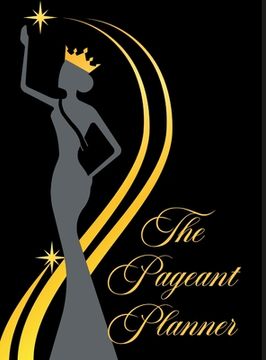 portada The Pageant Planner: Ultimate Pageant Planner (en Inglés)