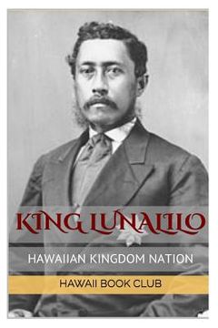 portada KING LUNALILO First Elected King Of Hawaii: Hawaii War Report 2016-2017 (en Inglés)