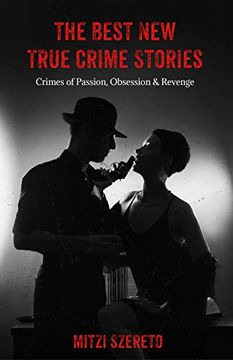 portada The Best new True Crime Stories: Crimes of Passion, Obsession & Revenge (en Inglés)
