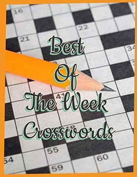 portada Best of the Week Crosswords: Criss Cross Word Puzzle Books, Puzzle Books for Adults Large Print Puzzles With Easy, Medium, Hard, and Very Hard Difficulty Brain Games for Every day 
