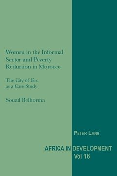 portada Women in the Informal Sector and Poverty Reduction in Morocco: The City of Fez as a Case Study (en Inglés)
