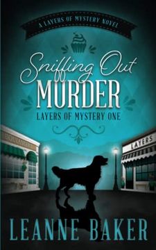 portada Sniffing out Murder: A Cozy Mystery Series (Layers of Mystery) (in English)