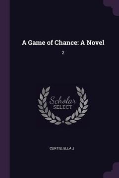 portada A Game of Chance: A Novel: 2 (en Inglés)