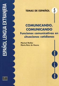 Temas de Español Léxico. Comunicando, Comunicando. Funciones Comunicativas En Situaciones Cotidianas (en Inglés)