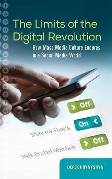 portada The Limits of the Digital Revolution: How Mass Media Culture Endures in a Social Media World