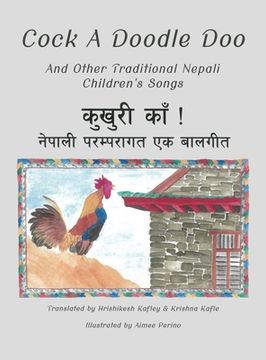 portada Cock A Doodle Doo: And Other Traditional Nepali Children's Songs (en Inglés)