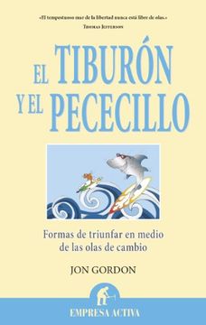 portada El Tiburon y el Pececillo: Formas de Triunfar en Medio de las Olas de Cambio = The Shark and the Goldfish (in Spanish)