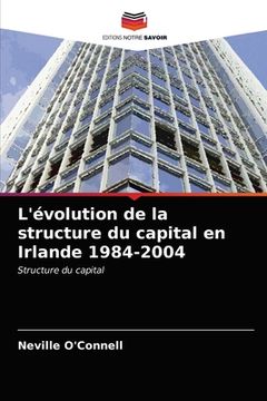 portada L'évolution de la structure du capital en Irlande 1984-2004 (en Francés)