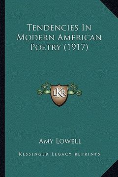portada tendencies in modern american poetry (1917) (en Inglés)