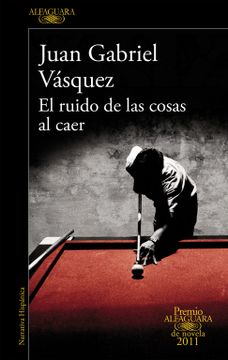 portada Ruido de las Cosas al Caer,El Premio Alfaguara Novela 2011
