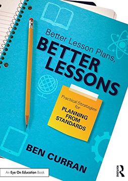 portada Better Lesson Plans, Better Lessons: Practical Strategies for Planning from Standards (en Inglés)