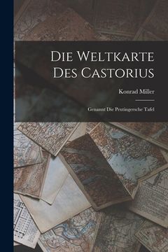 portada Die Weltkarte des Castorius: Genannt die Peutingersche Tafel (in German)