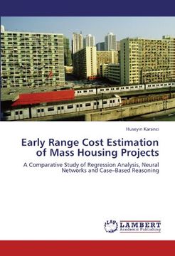 portada Early Range Cost Estimation of Mass Housing Projects: A Comparative Study of Regression Analysis, Neural Networks and Case-Based Reasoning