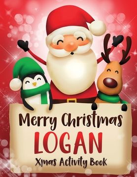 portada Merry Christmas Logan: Fun Xmas Activity Book, Personalized for Children, perfect Christmas gift idea