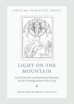 portada Light on the Mountain: Greek Patristic and Byzantine Homilies on the Transfiguration of the Lord (48) (Popular Patristics) (en Inglés)