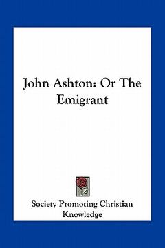 portada john ashton: or the emigrant (en Inglés)
