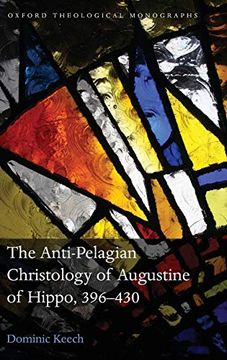 portada The Anti-Pelagian Christology of Augustine of Hippo, 396-430 (en Inglés)