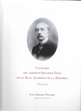 portada Catálogo del Archivo Eduardo Dato en la Real Academia de la Historia. Vol. I
