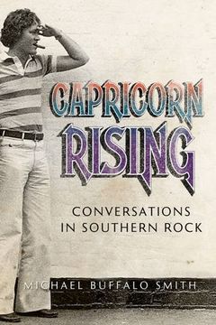 portada Capricorn Rising: Conversations in Southern Rock (Music and the American South) (en Inglés)