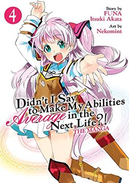 portada Didn't I Say to Make My Abilities Average in the Next Life?! (Manga) Vol. 4