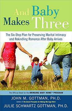 portada And Baby Makes Three: The Six-Step Plan for Preserving Marital Intimacy and Rekindling Romance After Baby Arrives (in English)