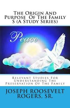 portada The Origin And Purpose Of The Family S (A Study Series): Relevant Studies For Understanding The Preservation Of The Family (en Inglés)