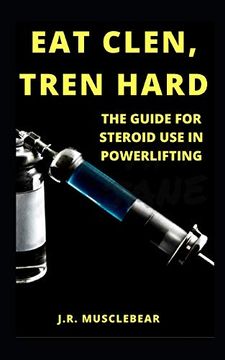 portada Eat Clen, Tren Hard: The Guide for Steroid use in Powerlifting (en Inglés)