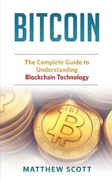 portada Bitcoin: The Complete Guide to Understanding BlockChain Technology (en Inglés)