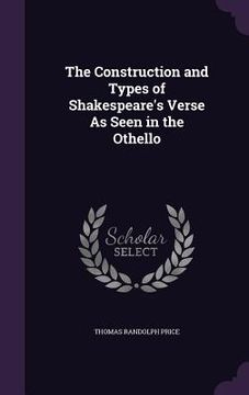 portada The Construction and Types of Shakespeare's Verse As Seen in the Othello (in English)