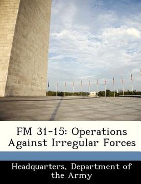 portada fm 31-15: operations against irregular forces (en Inglés)