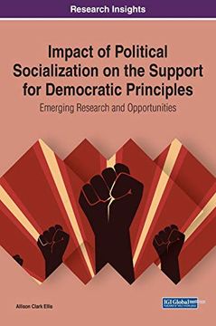 portada Impact of Political Socialization on the Support for Democratic Principles: Emerging Research and Opportunities (in English)