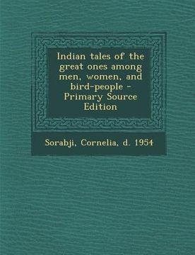 portada Indian Tales of the Great Ones Among Men, Women, and Bird-People (en Inglés)
