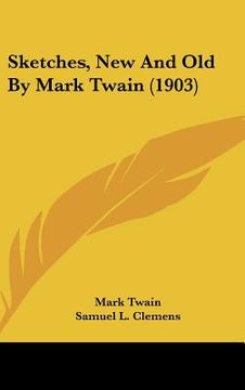 portada sketches, new and old by mark twain (1903) (en Inglés)