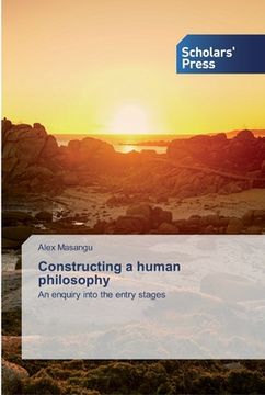 portada Constructing a human philosophy (en Inglés)