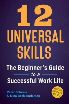 portada 12 Universal Skills: The Beginner's Guide to a Successful Work Life (en Inglés)