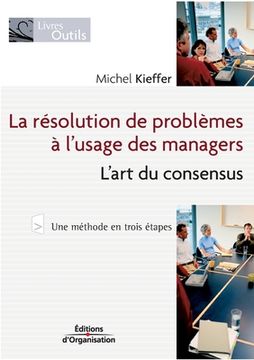 portada La résolution de problèmes à l'usage des managers: L'art du consensus (en Francés)