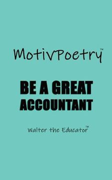 portada Motivpoetry: Be a Great Accountant (Motivpoetry Book) (en Inglés)