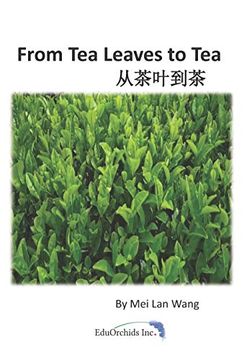 portada From tea Leaves to Tea: 从茶叶到茶 (Bilingual Reading Program) (in English)