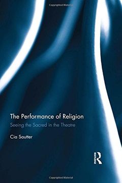 portada The Performance of Religion: Seeing the sacred in the theatre