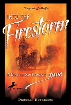 portada Into the Firestorm: A Novel of san Francisco, 1906 (in English)