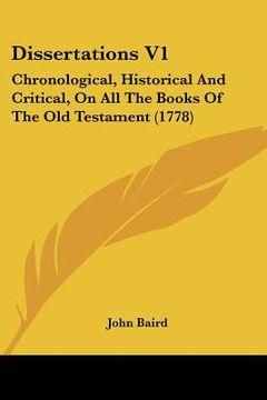 portada dissertations v1: chronological, historical and critical, on all the books of the old testament (1778) (in English)